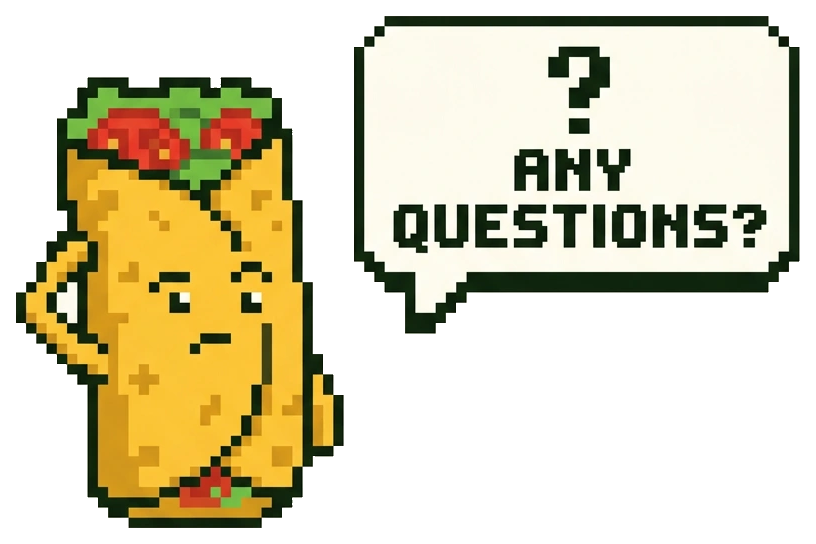 A pixel burrito asking: any questions?